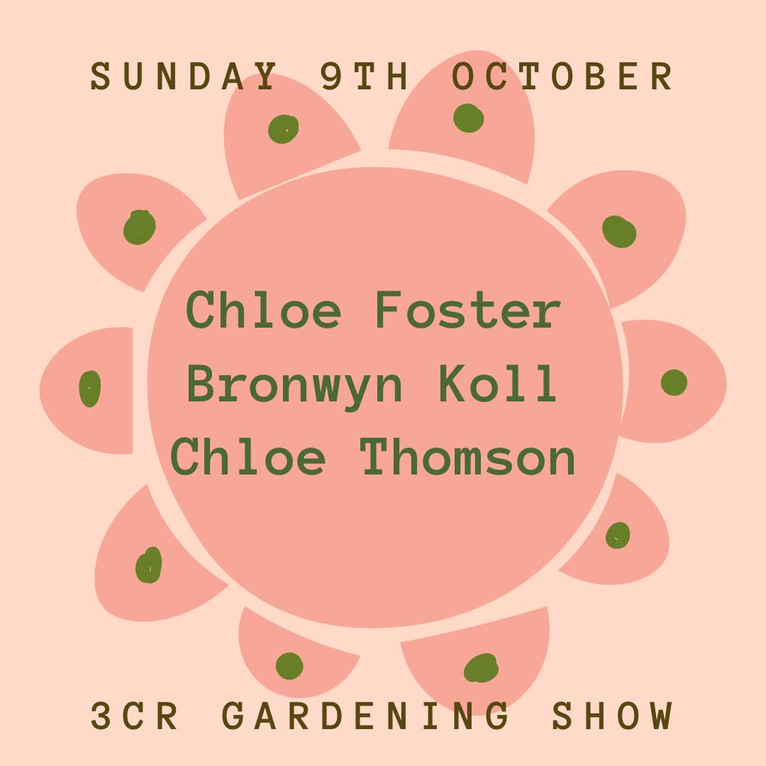 3CR Gardening Show  - Chloe Foster, Bronwyn Koll, and Chloe Thomson