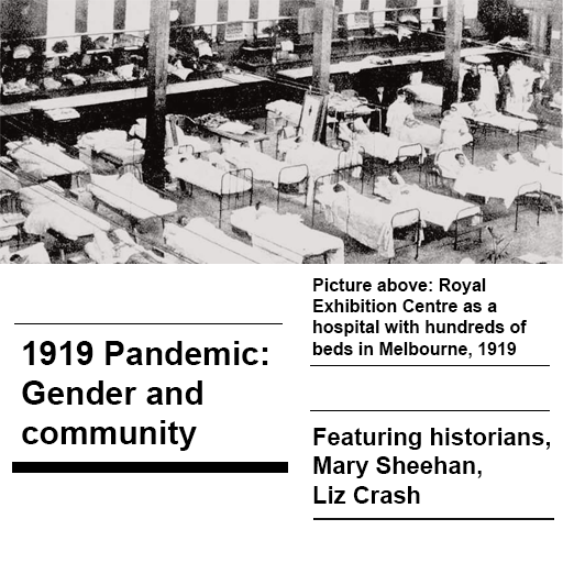 Image featuring at the top hospital beds at the Royal Exhibition Centre in 1919, and below the episode title and guests