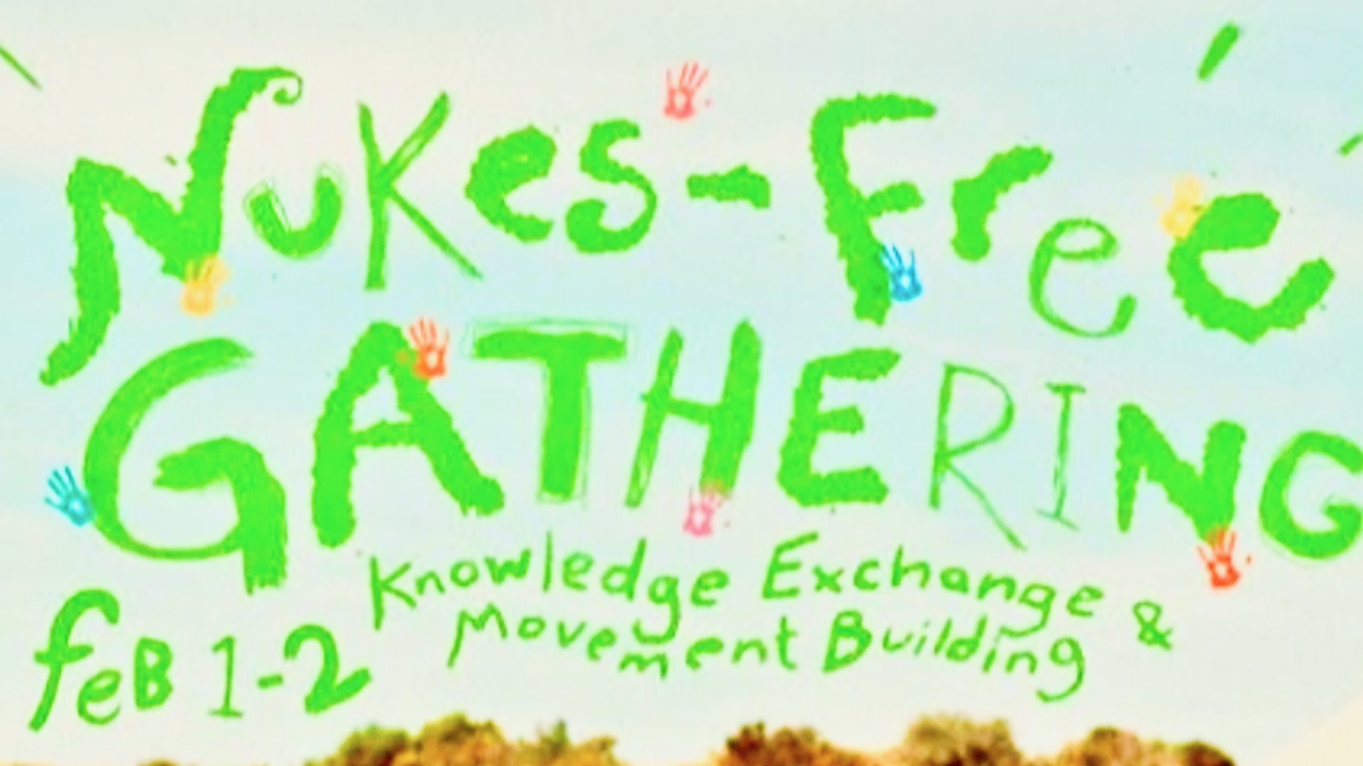 Flyer for Nukes-Free Gathering on Wurundjeri Country, green text saying Nukes-Free Gathering: Knowledge Exchange and Movement Building, February 1 to 2.