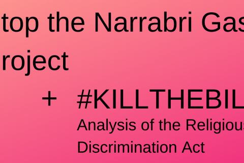 Stop the Narrabri Gas Project + #KILLTHEBILL Analysis of the Religious Discrimination Act text in black on coral to pink ombre background