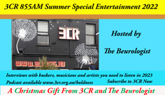 3CR Summer Special Entertainment 2022 hosted by The Beurologist.  Interviews with buskers, musicians and performers you will want to see in 2023. A Christmas gift from 3CR and The Beurologist