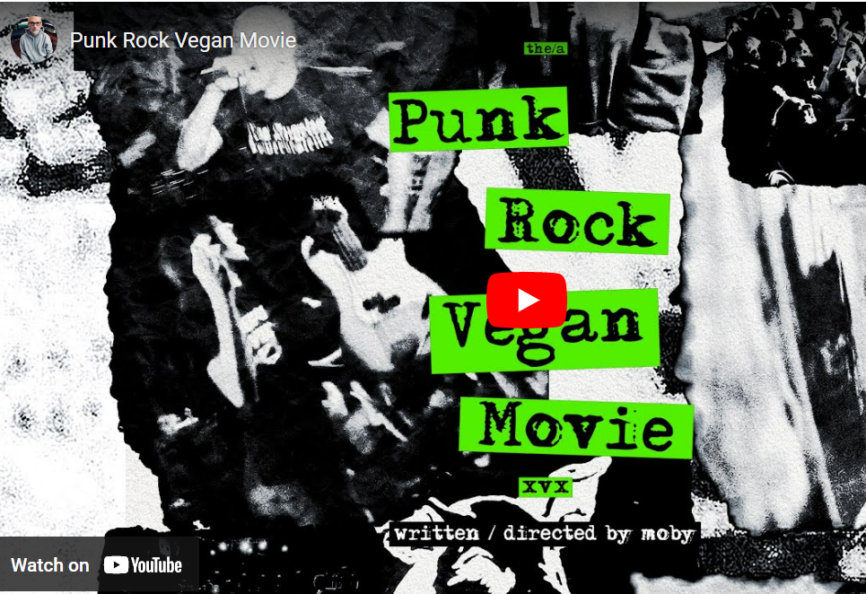 Punk Rock Vegan Movie image from Moby's YouTube channel