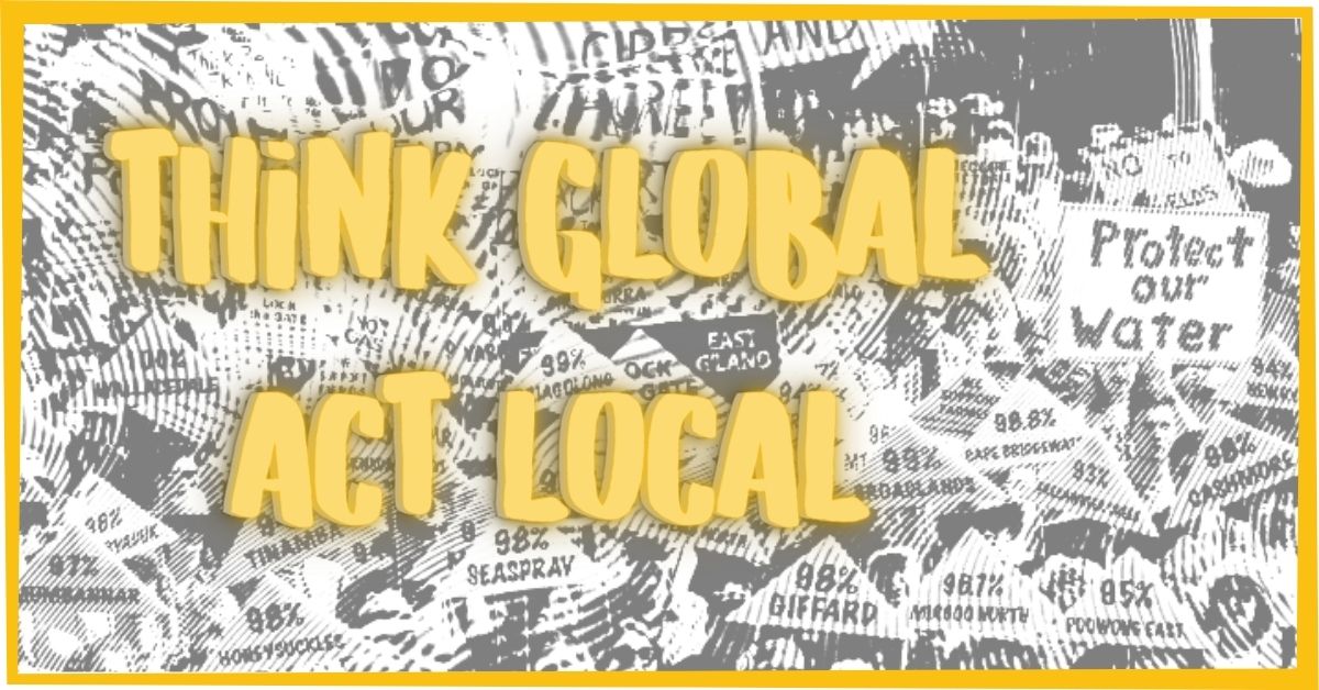 Think Global - Act Local