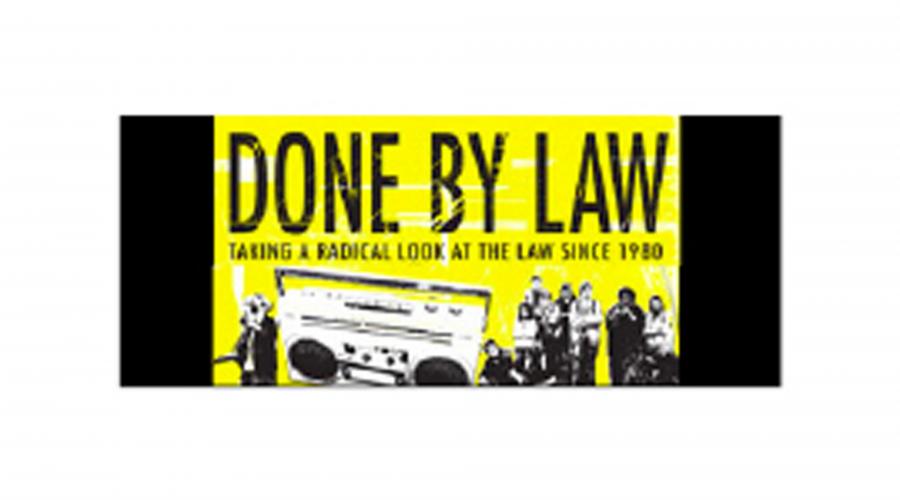 A poster with the title "Done by Law" subtitled "taking a radical look at the law since 1980" with a group of people and a stereo in black and white on a yellow background