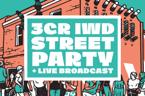 As part of this year's 24 hours of International Women's Day, 3CR invites YOU to a street party from 4-8pm on Tuesday 8 March in Little Victoria Street. There'll be music, performers, food and friends. Can't make it? You can also listen live. This is a COVID safe event. Artwork by Annie Walter