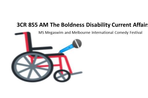 A wheelchair holding a microphone 3CR 855AM The Boldness Disability Current Affairs  MS Megaswim then Melbourne International Comedy Festival